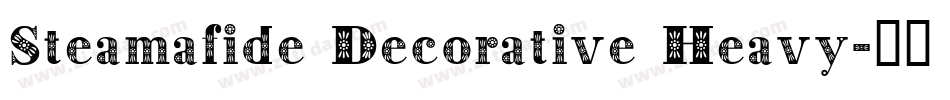 Steamafide Decorative Heavy字体转换